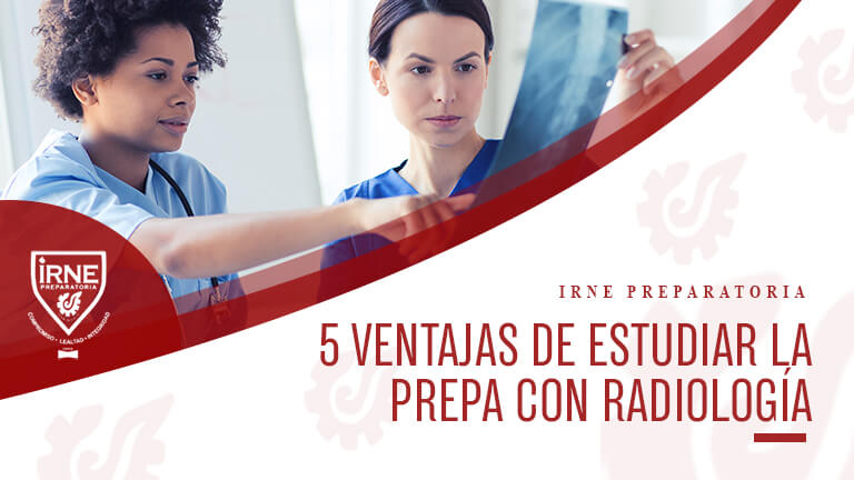 5 ventajas de estudiar la prepa con Radiología